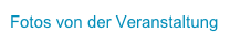 Fotos von der Veranstaltung